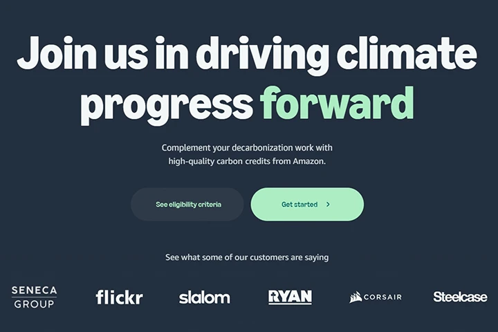 Hero banner with bold headline: 'Join us in driving climate progress forward' on a dark blue background; subtext about carbon credits from Amazon; two rounded buttons: 'See eligibility criteria' and 'Get started'; brand logos (Seneca Group, Flickr, Slalom, Ryan, Corsair, Steelcase) at the bottom.
